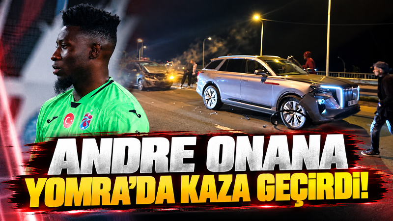 Trabzonspor’un yıldızı Andre Onana Yomra’da trafik kazası geçirdi! Trabzonspor'un Kamerunlu kalecisi Andre Onana, Hearts maçının ardından Yomra'da ailesiyle