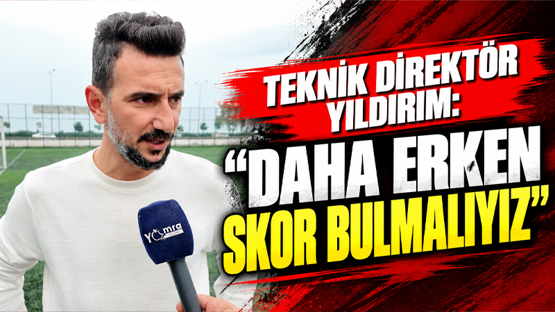 Yomraspor Teknik Direktörü Yusuf Yıldırım, Maçkaspor karşısında alınan 4-1’lik galibiyetin